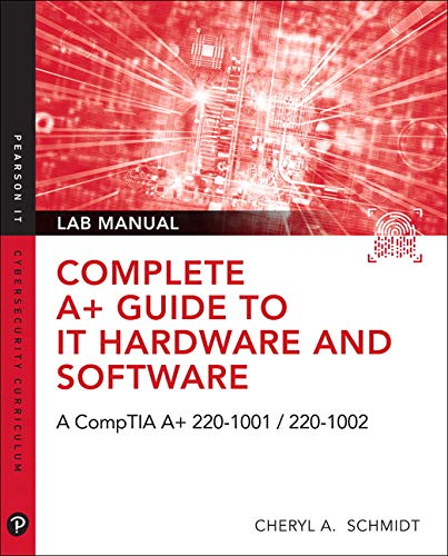 Complete CompTIA A+ Guide to IT Hardware and Software Lab Manual