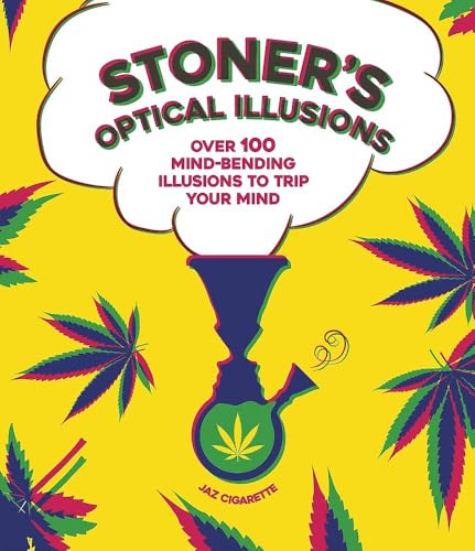 Stoner's Optical Illusions : Over 100 Mind-Bending Illusions to Trip Your Mind