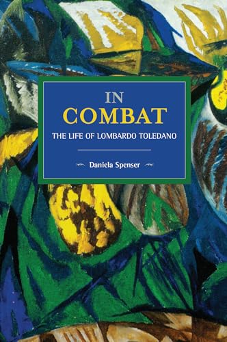 In Combat : The Life of Lombardo Toledano