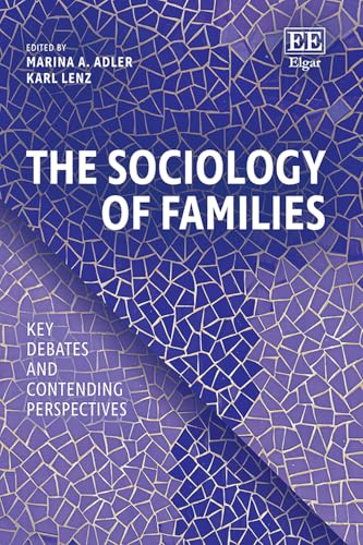 The Sociology of Families : Key Debates and Contending Perspectives