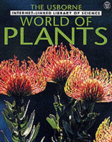 The Usborne World of Plants (Internet Linked: Library of Science)