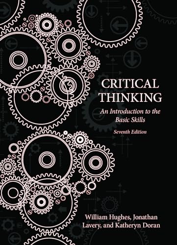 Critical Thinking : An Introduction to the Basic Skills, Seventh edition