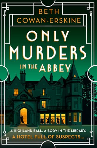 Only Murders in the Abbey : An absolutely gripping and witty Golden Age cozy murder mystery