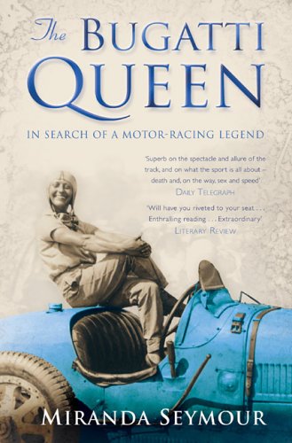 The Bugatti Queen. In Search of a Motor-racing Legend