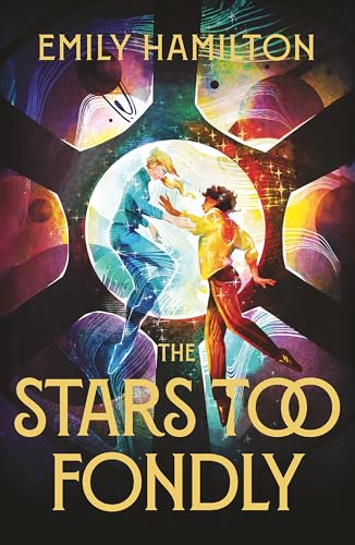 The Stars Too Fondly : An interstellar sapphic romance that will lift you up and steal your heart