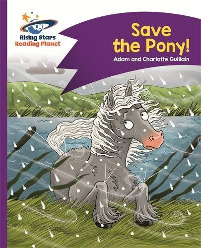 Reading Planet - Save the Pony! - Purple: Comet Street Kids (Rising Stars Reading Planet)