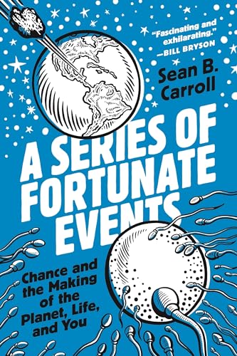 A Series of Fortunate Events: Chance and the Making of the Planet