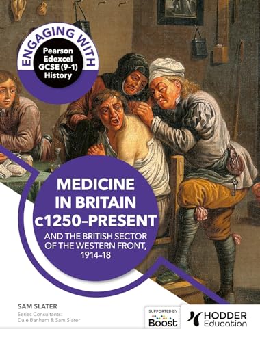 Engaging with Pearson Edexcel GCSE (9Ã¢â‚¬â€œ1) History Medicine in Britain