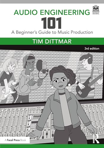Audio Engineering 101 : A Beginner's Guide to Music Production