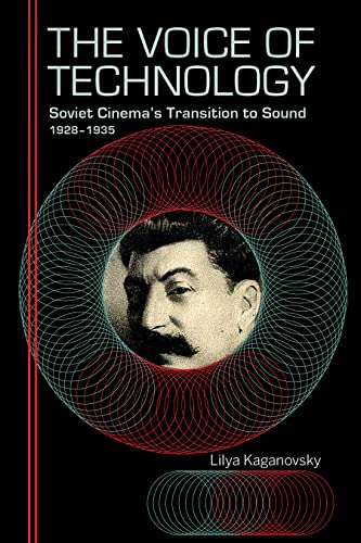 The Voice of Technology: Soviet Cinemas Transition to Sound