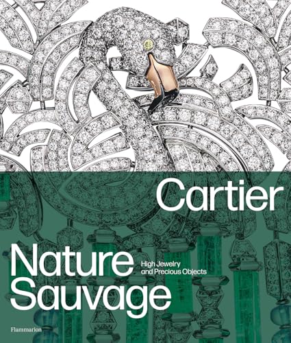 Cartier: Nature Sauvage : High Jewelry and Precious Objects