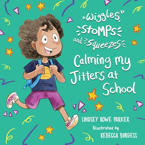 Wiggles, Stomps, and Squeezes : Calming My Jitters at School : Vol 2