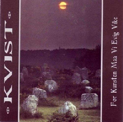 Kvist - For Kunsten Maa Vi Evig Vike [CD]