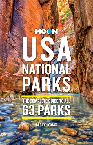 Moon USA National Parks (4th Edition, Revised) : The Complete Guide to All 63 Parks