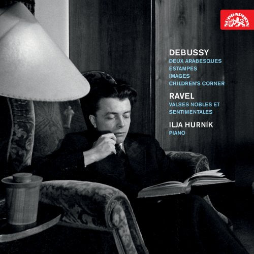 Ilja Hurnik A- Piano - Debussy And Ravel: Piano Mu [CD]