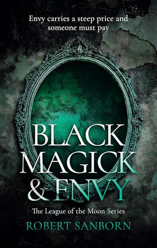 Black Magick & Envy : A Fast-paced Urban Fantasy Witchcraft Thriller