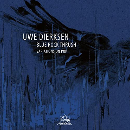 Uwe Dierksen - Blue Rock Thrush - Variations On Pop [CD]