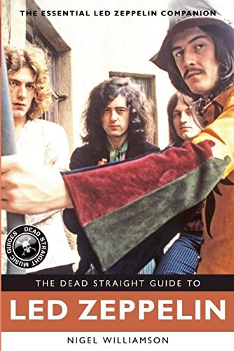 The Dead Straight Guide to Led Zeppelin (Dead Straight Guides) (The Dead Straight Guides)