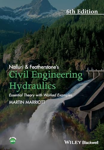 Nalluri And Featherstones Civil Engineering Hydraulics: Essential Theory with Worked Examples