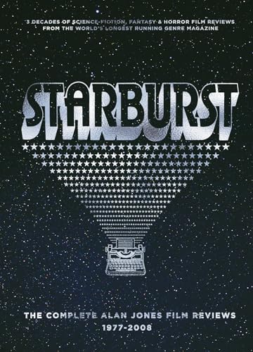 Starburst : The Complete Alan Jones Film Reviews 1977-2008
