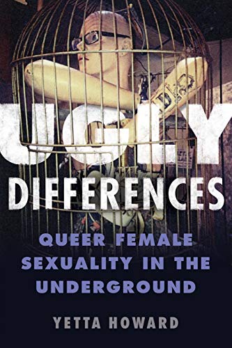 Ugly Differences: Queer Female Sexuality in the Underground
