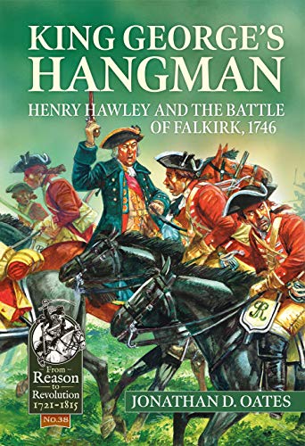 King George's Hangman : Henry Hawley and the Battle of Falkirk 1746 : 38