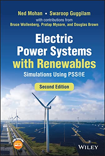 Electric Power Systems with Renewables : Simulations Using PSSE