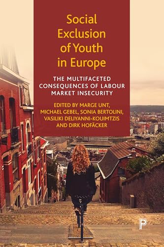 Social Exclusion of Youth in Europe : The Multifaceted Consequences of Labour Market Insecurity