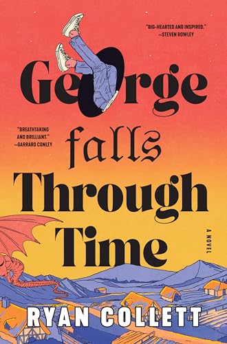 George Falls Through Time : A Novel