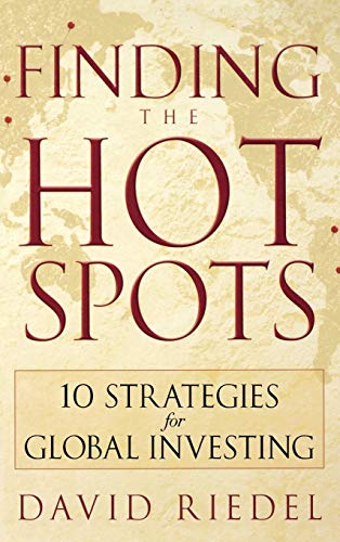 Finding the Hot Spots: 10 Strategies for Global Investing