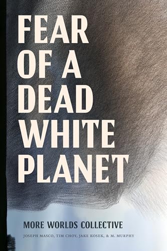 Fear of a Dead White Planet : Fear of a Dead White Planet