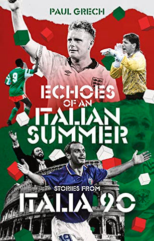 Echoes of an Italian Summer: Stories from Italia 90