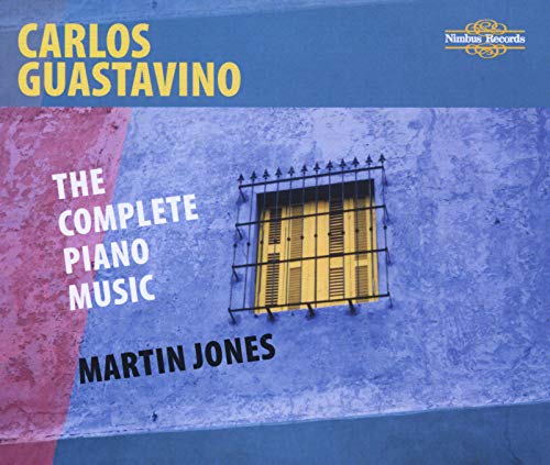 Martin Jones - Carlos Guastavino, The Complete Piano Music [CD]