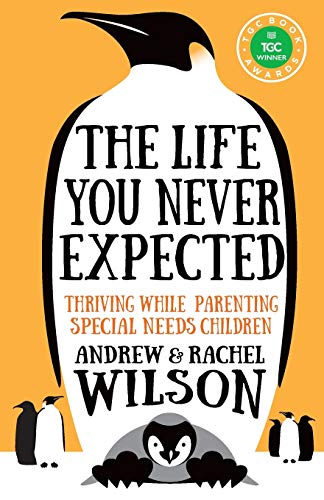 The Life You Never Expected: Thriving While Parenting Special Needs Children