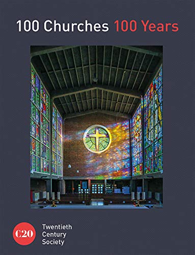 100 Churches 100 Years (Twentieth Century Society)