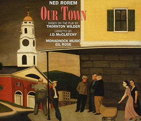 Monadnock Music, Soloists, Gil Rose - Ned Rorem: Our Town [CD]