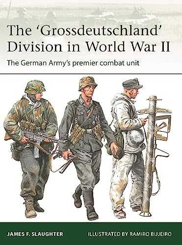 The 'Grossdeutschland' Division in World War II: The German Army's premier combat unit: 255 (Elite)