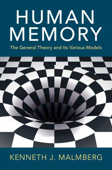 Human Memory : The General Theory and Its Various Models