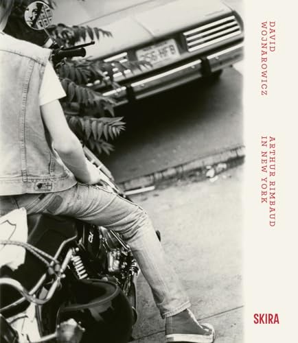 David Wojnarowicz : Arthur Rimbaud in New York