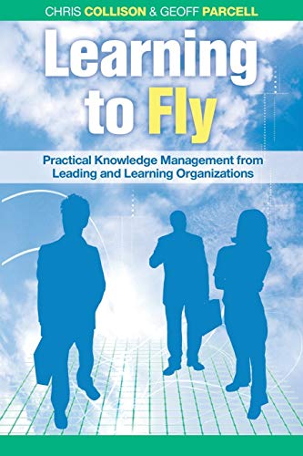Learning to Fly 2e Practical Knowledge Management from Leading and Learning Organizations