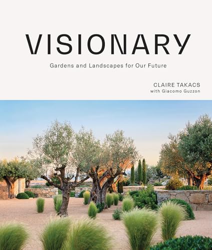 Visionary: Gardens And Landscapes For Our Future