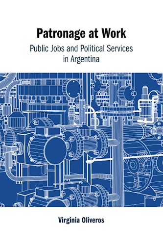 Patronage at Work: Public Jobs and Political Services in Argentina