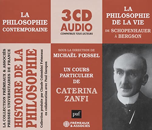 Histoire De La Philosophie - La Philosophie Contemporaine, De Schopenhauer À Bergson, La Philosophie De La Vie [CD]