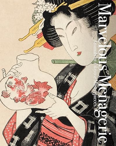 Marvelous Menagerie : Animals in Ukiyo-e Masterpieces