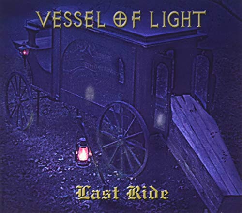 Vessel Of Light - Last Ride [CD]