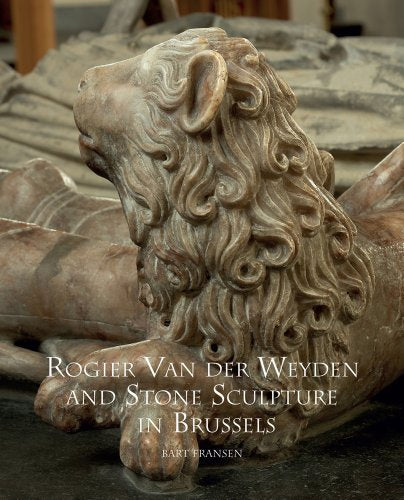 Rogier Van Der Weyden and Stone Sculpture in Brussels
