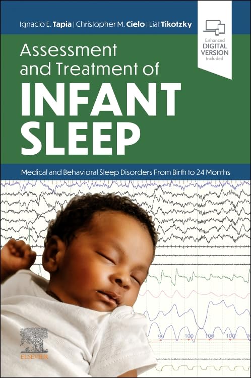 Assessment and Treatment of Infant Sleep : Medical and Behavioral Sleep Disorders from Birth to 24 Months