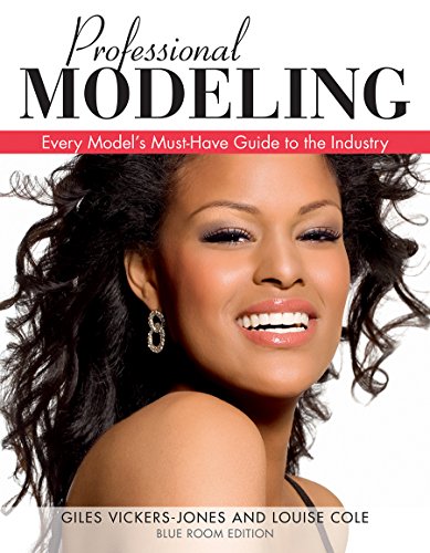 Professional Modelling : Every Model's Must-Have Guide to the Industry