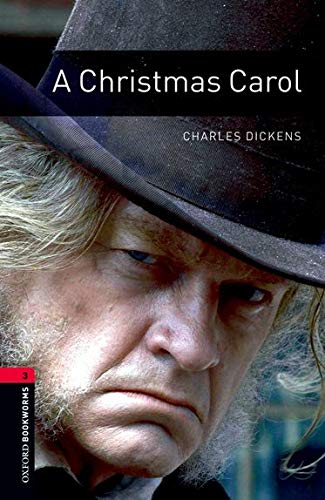 Oxford Bookworms Library: Level 3:: A Christmas Carol: 8. Schuljahr, Stufe 2 / Stage 3. 1000 Headwords (Oxford Bookworms ELT)