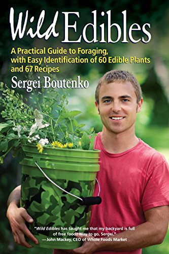 Wild Edibles: A Practical Guide to Foraging, with Easy Identification of 60 Edible Plants and 67 Recipes